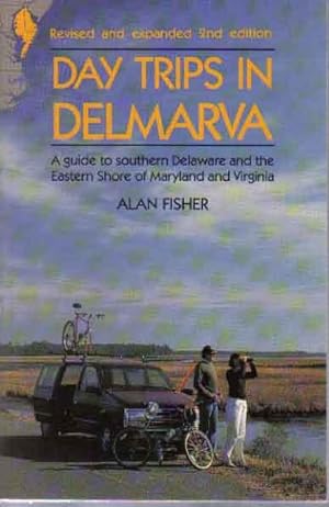 Bild des Verkufers fr Day Trips in Delmarva: A Guide to Southern Delaware and the Eastern Shore of Maryland and Virginia (Revised & Expanded 2nd Edition) zum Verkauf von The Book Junction
