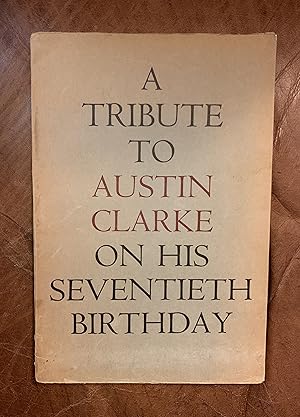 Imagen del vendedor de A Tribute To Austin Clarke On His Seventieth Birthday Dolmen Press Limited Edition a la venta por Three Geese in Flight Celtic Books