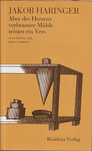 Seller image for Aber Des Herzens Verbrannte Mhle Trstet Ein Vers Ausgewhlte Lyrik, Prosa Und Briefe. for sale by Jonathan Grobe Books