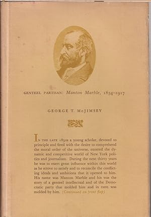 Seller image for Genteel Partisan: Manton Marble, : 1834-1917 for sale by Jonathan Grobe Books