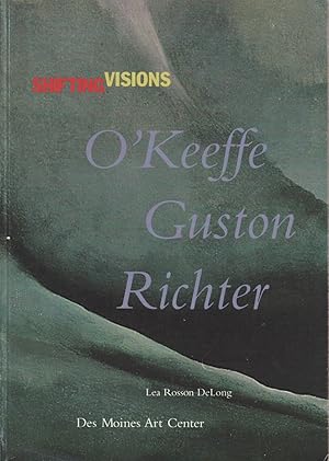 Immagine del venditore per Shifting Visions: O'Keeffe, Guston, Richter venduto da Jonathan Grobe Books