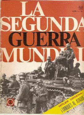 Bild des Verkufers fr LA SEGUNDA GUERRA MUNDIAL, Fascculo n 1 : HITLER ORDENA: TANQUES AL ATAQUE! zum Verkauf von El libro que vuela