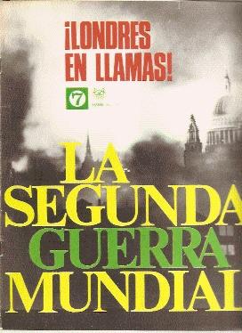 Bild des Verkufers fr LA SEGUNDA GUERRA MUNDIAL, Fascculo n 7 : LONDRES EN LLAMAS! zum Verkauf von El libro que vuela