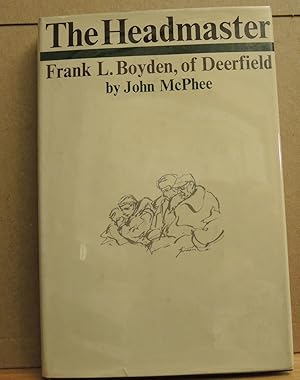 Seller image for THE HEADMASTER Frank L Boyden, of Deerfield for sale by Quiet Friends  IOBA