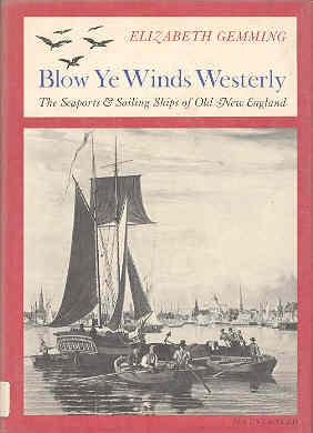 Image du vendeur pour Blow Ye Winds Westerly: The Seaports and Sailing Ships of Old New England mis en vente par The Book Faerie