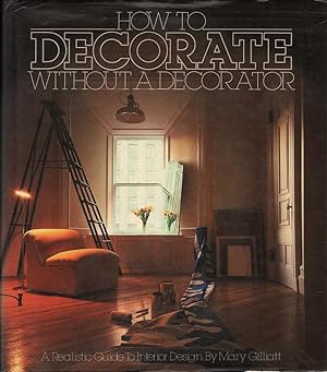 Seller image for How to Decorate Without a Decorator for sale by Mr Pickwick's Fine Old Books