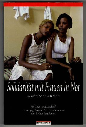 Bild des Verkufers fr Solidaritt mit Frauen in Not : 20 Jahre SOLWODI e.V. Ein Text- und Lesebuch. zum Verkauf von Antiquariat Peda