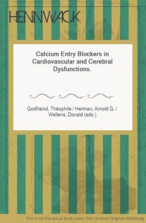 Image du vendeur pour Calcium Entry Blockers in Cardiovascular and Cerebral Dysfunctions. mis en vente par HENNWACK - Berlins grtes Antiquariat