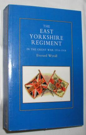 Image du vendeur pour The East Yorkshire Regiment in the Great War 1914-1918 mis en vente par E. Manning Books