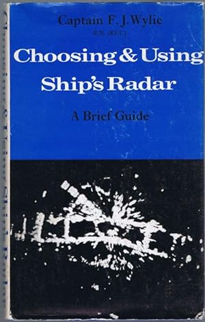 Bild des Verkufers fr Choosing & Using Ship's Radar - a Brief Guide zum Verkauf von Pennymead Books PBFA