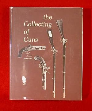 Seller image for The Collecting of Guns for sale by Bruce Irving