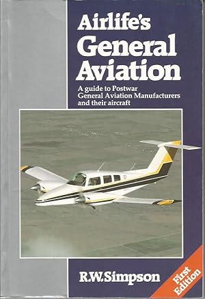 AIRLIFE'S GENERAL AVIATION: A Guide to Post-War General Aviation Manufacturers and their Aircraft