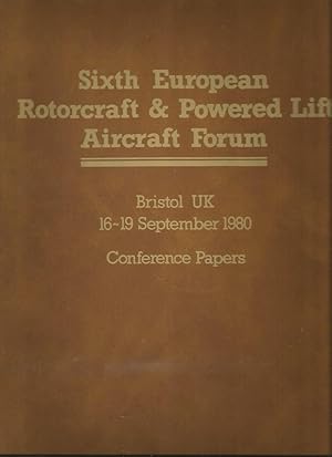 SIXTH EUROPEAN ROTORCRAFT AND POWERED LIFT AIRCRAFT FORUM - Two Volumes