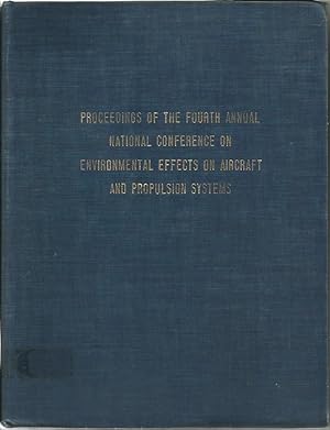 Proceedings of the Fourth Annual National Conference on Environmental Effects on Aircraft and Pro...