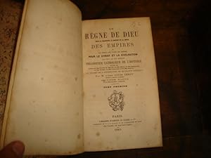 Seller image for Le Rgne de Dieu dans la Grandeur, la Mission et la Chute des Empires ou les Vertus ont fond les Empires pour le Christ et la Civilisation, les Vices les ont dtruits. Philosophie catholique de l'Histoire prcd des Lettres de Mgr Parisis, Pie, Malou, D for sale by Librairie FAUGUET