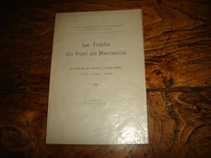 Seller image for Le trafic du Port de Marseille. Sa situation par rapport  l'avant-guerre. 1913 - 1928 - 1929. for sale by Librairie FAUGUET