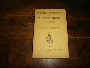 Bild des Verkufers fr M. Paul Deroulde et sa Ligue des Patriotes. La vrit. zum Verkauf von Librairie FAUGUET