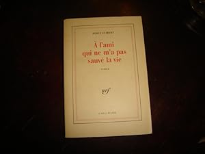 Image du vendeur pour A l'ami qui ne m'a pas sauv la vie mis en vente par Librairie FAUGUET