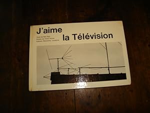 Seller image for J'aime la Tlvision for sale by Librairie FAUGUET