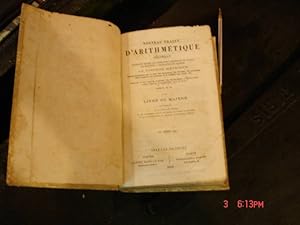 Image du vendeur pour Nouveau trat d'arithmtique dcimale contenant toutes les oprations ordinaires du calcul, les fractions, l'extraction des racines. le systme mtrique. divers problmes sur le titre des monnaies, les changes, les principes pour mesurer les surfaces et l mis en vente par Librairie FAUGUET