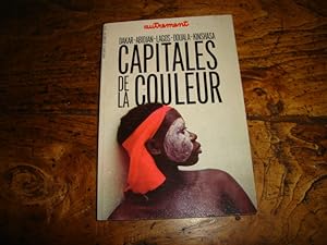 Seller image for Dakar - Abidjan - agos - Douala - Kinshasa. Capitales de la couleur. for sale by Librairie FAUGUET