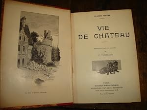 Seller image for Vie de chteau.Le mariage de minuit.La guerre en dentelles.Du sang, de la volupt et de la mort. for sale by Librairie FAUGUET