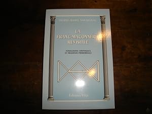 Seller image for La Franc-Maonnerie revisite. Fondations criptiques et Tradictions primordiales. for sale by Librairie FAUGUET