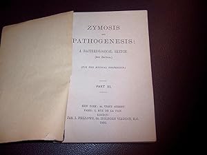 Imagen del vendedor de Zymosis and Pathogenesis: A Bacteriological Sketch (2nd Section.) - Part XI for the Medical Profession a la venta por Henry E. Lehrich