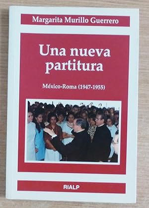 Imagen del vendedor de Una nueva partitura (Mexico-Roma 1947-1955) a la venta por Gibbon Libreria