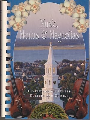 Image du vendeur pour Music, Menus & Magnolias: Charleston Shares Its Culture And Cuisine mis en vente par Jonathan Grobe Books