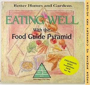 Seller image for Better Homes And Gardens Eating Well: With The Food Guide Pyramid for sale by Keener Books (Member IOBA)