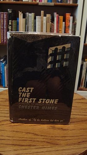 CAST THE FIRST STONE: A NOVEL OF PRISON LIFE