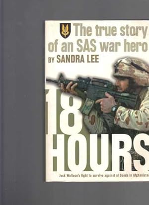 18 Hours : The True Story of an SAS War Hero