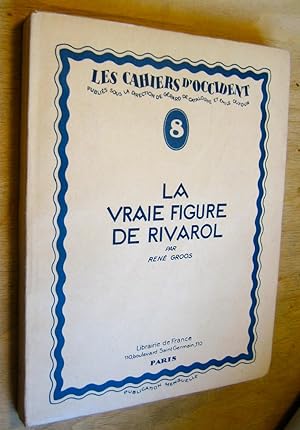 Image du vendeur pour La vraie figure de Rivarol mis en vente par Les Livres du Pont-Neuf