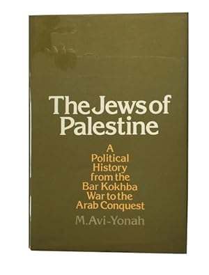 The Jews of Palestine: A Political History from the Bar Kokhba War to the Arab Conquest