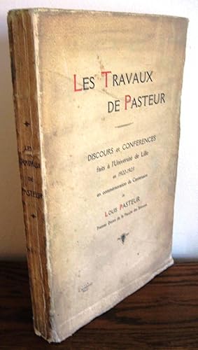 Les travaux de Pasteur : Discours et conférences faits à l'Université de Lille en 1922-1923 en co...