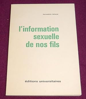 Image du vendeur pour L'INFORMATION SEXUELLE DE NOS FILS mis en vente par LE BOUQUINISTE