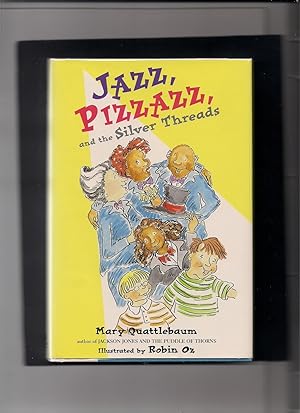 Seller image for Jazz, Pizzazz, and the Silver Threads for sale by Beverly Loveless