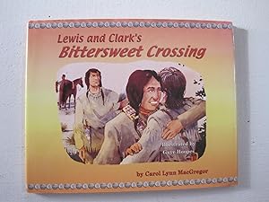 Lewis and Clark's Bittersweet Crossing.