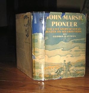 John Marsh, Pioneer: The Life Story of a Trail-Blazer on Six Frontiers