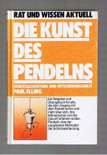 Immagine del venditore per Die Kunst des Pendelns. Schicksalsdeutung und Entscheidungshilfe venduto da Allguer Online Antiquariat