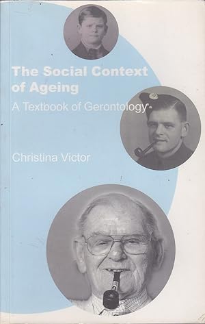 Bild des Verkufers fr The Social Context of Ageing: A Textbook of Gerontology zum Verkauf von Mr Pickwick's Fine Old Books