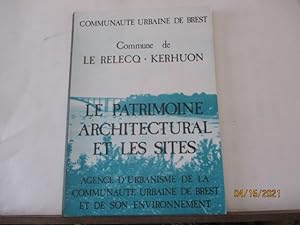 Le Patrimoine Architectural et les Sites : commune de LE RELECQ-KERHUON - BRETAGNE