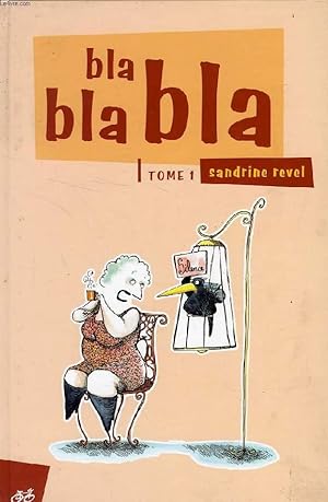 Image du vendeur pour BLA BLA BLA, TOME 1 mis en vente par Le-Livre