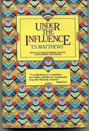 Under the Influence : Recollections of Robert Graves, Laura Riding, and Friends