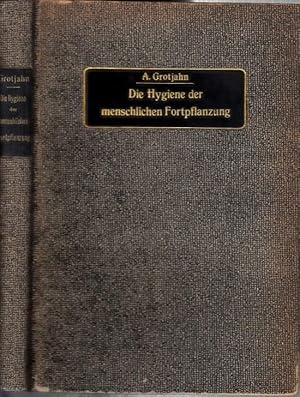 Die Hygiene der menschlichen Fortpflanzung. Versuch einer praktischen Eugenik.