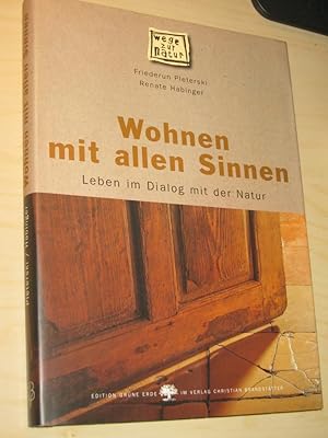 Wohnen mit allen Sinnen. Leben im Dialog mit der Natur