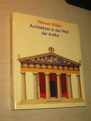 Bild des Verkufers fr Architekten in der Welt der Antike zum Verkauf von Versandantiquariat Rainer Kocherscheidt