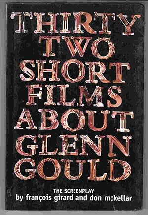 Seller image for Thirty Two Short Films about Glenn Gould The Screenplay for sale by Riverwash Books (IOBA)