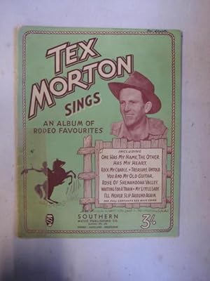 Tex Morton Sings : An album of rodeo favourites [Sheet music]